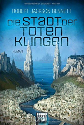 Die Stadt der toten Klingen: Roman (Die göttlichen Städte, Band 2)