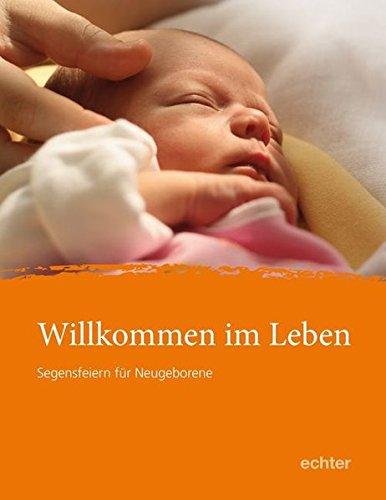 Willkommen im Leben: Segensfeiern für Neugeborene