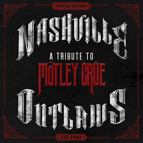 Nashville Outlaws: A Tribute to Mötley Crüe