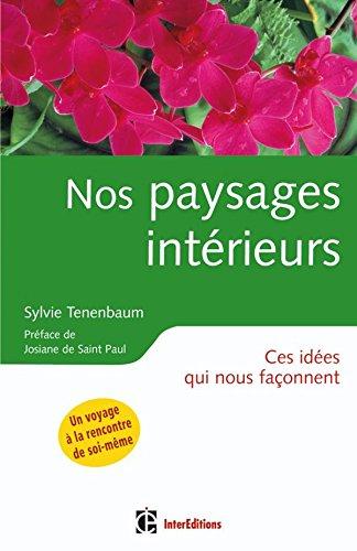 Nos paysages intérieurs : ces idées qui nous façonnent