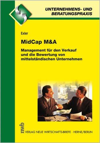 MidCap M& A. Management für den Verkauf und die Bewertung von mittelständischen Unternehmen.