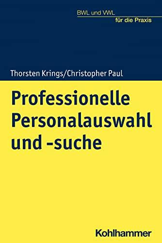 Professionelle Personalauswahl und -suche (BWL und VWL für die Praxis)