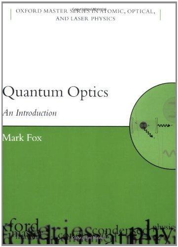 Quantum Optics: An Introduction (Oxford Master Series in Physics, 6)