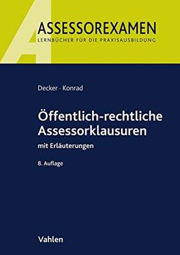 Öffentlich-rechtliche Assessorklausuren: mit Erläuterungen