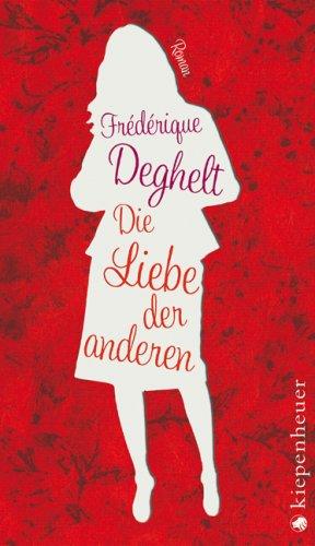 Die Liebe der anderen: Roman