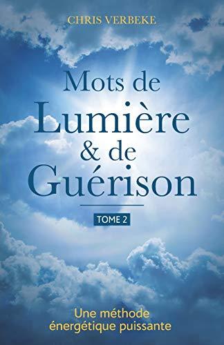 Mots de Lumière & de Guérison: TOME 2