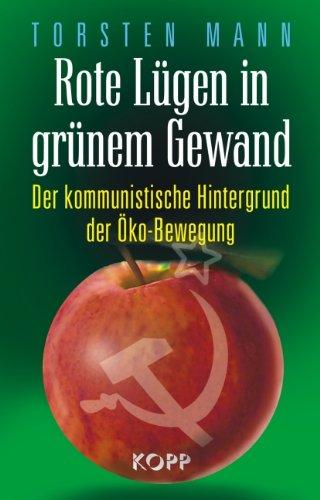 Rote Lügen in grünem Gewand: Der kommunistische Hintergrund der Öko-Bewegung