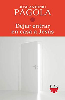 Dejar entrar en casa a Jesús