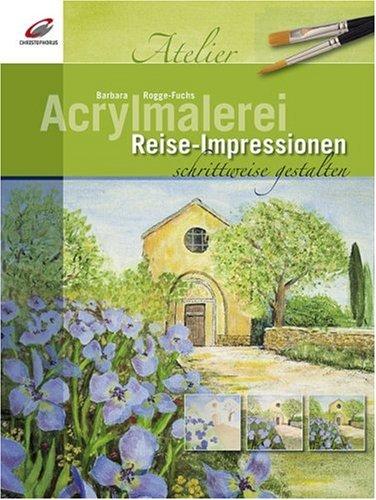 Acrylmalerei. Reise-Impressionen