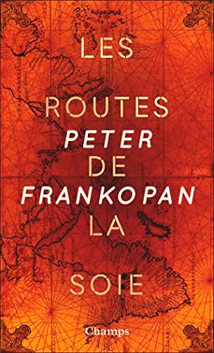 Les routes de la soie : l'histoire du coeur du monde