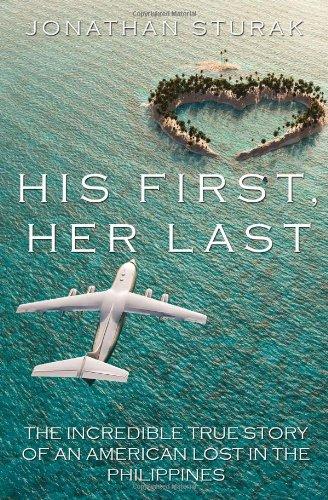 His First, Her Last: The Incredible True Story of an American Lost in the Philippines