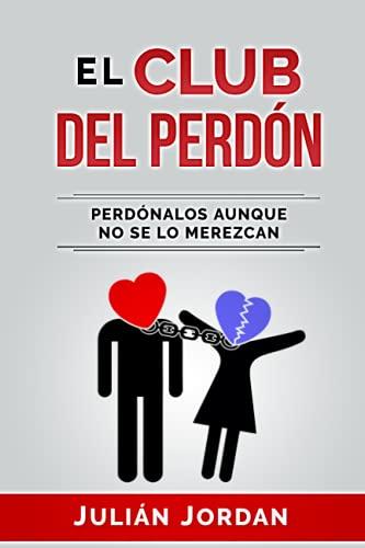 El Club del Perdón: PERDÓNALOS, AUNQUE NO SE LO MEREZCAN