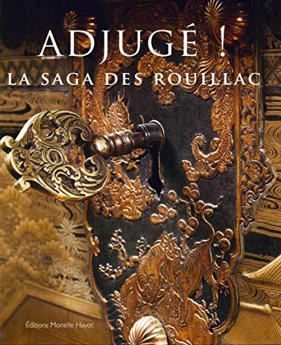 Adjugé ! : la saga des Rouillac