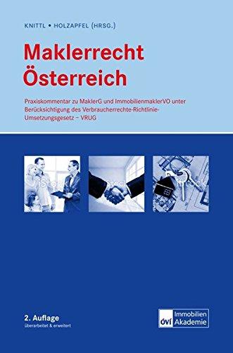 Maklerrecht Österreich: Praxiskommentar zu MaklerG und Immobilienmakler VO