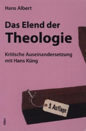 Das Elend der Theologie: Kritische Auseinandersetzung mit Hans Küng