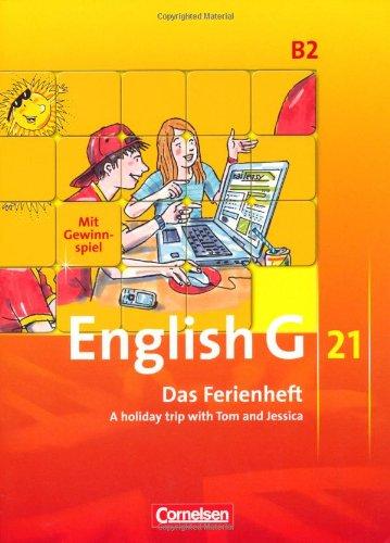 English G 21 - Ausgabe B: Band 2: 6. Schuljahr - Das Ferienheft: A holiday trip with Tom and Jessica. Arbeitsheft