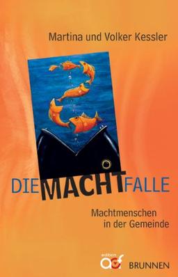 Die Machtfalle. Machtmenschen in der Gemeinde