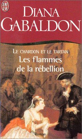 Le chardon et le tartan. Vol. 4. Les flammes de la rébellion