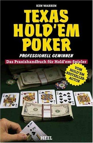 Texas Hold'em Poker professionell gewinnen. Das Praxishandbuch für Hold'em Spieler