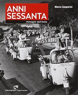 Anni Sessanta. Immagini dell'Italia