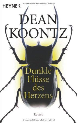 Dunkle Flüsse des Herzens: Roman