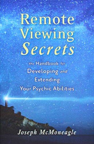 Remote Viewing Secrets: The Handbook for Developing and Extending Your Psychic Abilities: A Handbook