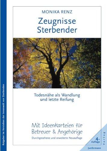 Zeugnisse Sterbender: Todesnähe als Wandlung und letzte Reifung