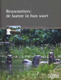 Expeditie dierenwereld Reuzenotters: de laatste in hun soort