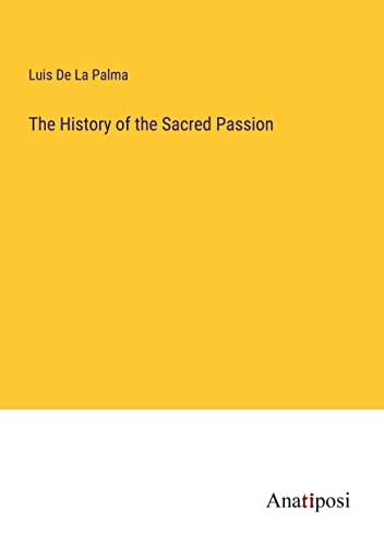 The History of the Sacred Passion