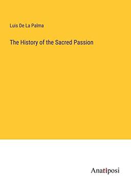 The History of the Sacred Passion