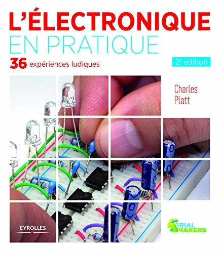 L'électronique en pratique : 34 expériences ludiques