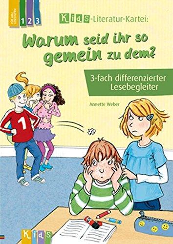 "Warum seid ihr so gemein zu dem?" 3-fach differenzierter Lesebegleiter (KidS - Literatur-Kartei)