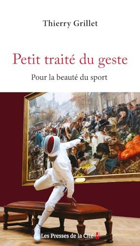 Petit traité du geste : pour la beauté du sport : essai