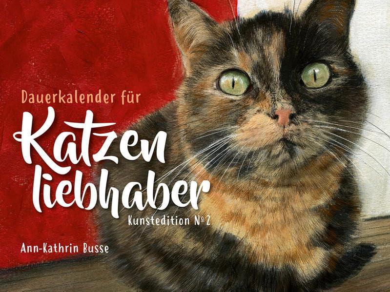 Dauerkalender für Katzenliebhaber: Kunstedition No.2