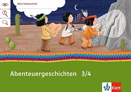 Mein Indianerheft / Abenteuergeschichten: Arbeitsheft Klasse 3/4