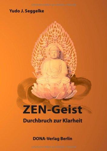 ZEN-Geist: Durchbruch zur Klarheit