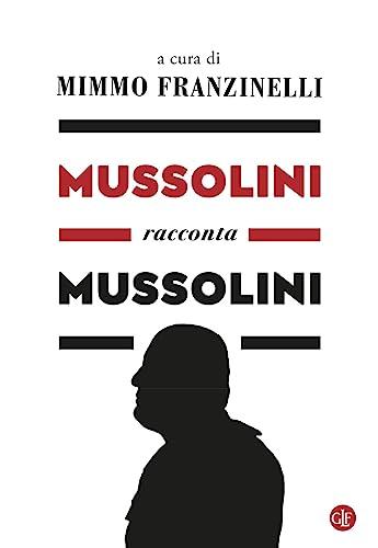 Mussolini racconta Mussolini (I Robinson. Letture)