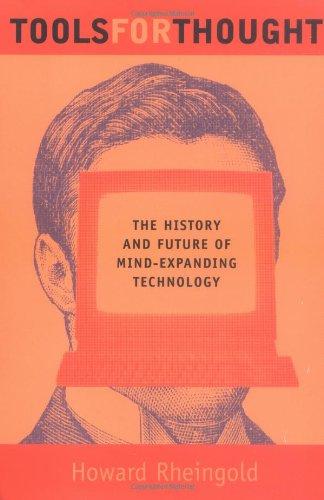 Tools for Thought: The History and Future of Mind-Expanding Technology