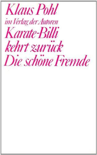 Karate-Billi kehrt zurück. Die schöne Fremde: Zwei Stücke. Revidierte Neufassungen