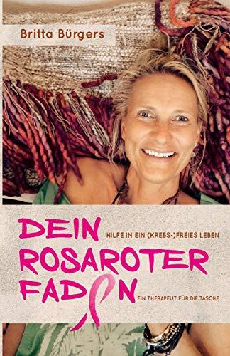 Dein rosaroter Faden: Hilfe in ein krebs-freies Leben