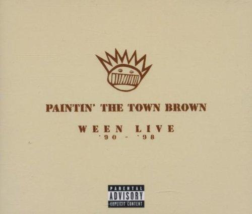 Painting the Town Brown. Ween Live 90-98