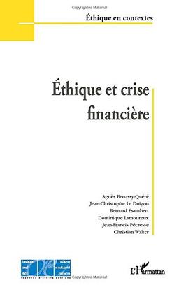 Ethique et crise financière : actes du colloque, Conservatoire national des arts et métiers, le 6 février 2009