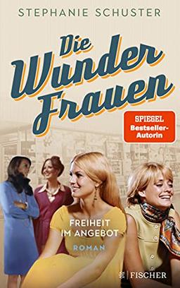 Die Wunderfrauen: Freiheit im Angebot (Wunderfrauen-Trilogie, Band 3)