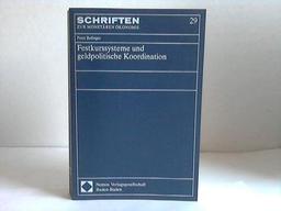 Festkurssysteme und geldpolitische Koordination (Schriften zur monetären Ökonomie, Band 29)