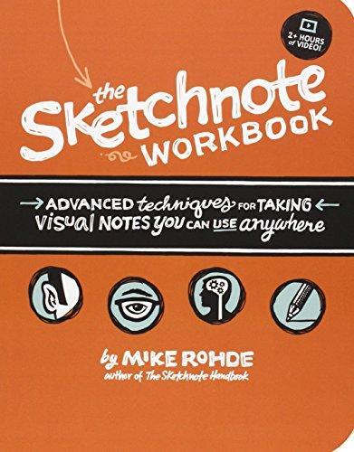 The Sketchnote Workbook: Advanced Techniques for Taking Visual Notes You Can Use Anywhere