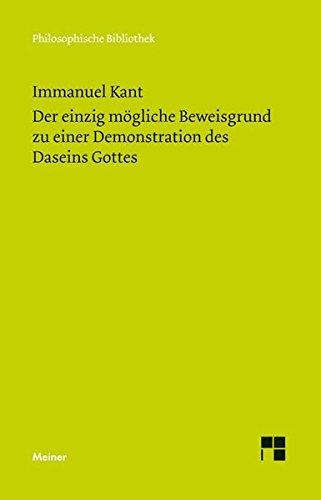 Der einzig mögliche Beweisgrund zu einer Demonstration des Daseins Gottes: Historisch-kritische Edition (Philosophische Bibliothek)