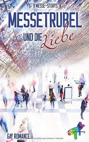 Messetrubel und die Liebe: 8 Messe-Storys