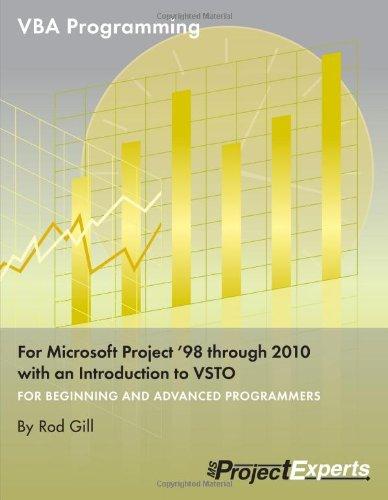 VBA Programming for Microsoft Project '98 Through 2010 with an Introduction to VSTO