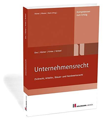 Unternehmensrecht: Zivil-, Arbeits-, Steuer-, Handwerkrecht