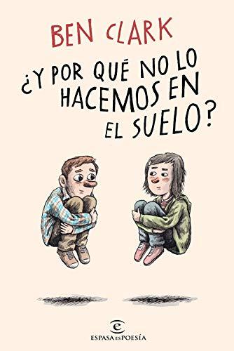 ¿Y por qué no lo hacemos en el suelo? (ESPASAesPOESÍA)